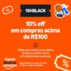 NOVO CUPOM AMAZON 10% OFF acima de R$100, Limite de R$ 50 OFF cupom: 19HBLACK h…