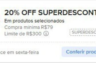 AUMENTARAM O CUPOM!  20% OFF em R$79, limitado a R$300 OFF cupom: SUPERDESCONTO…