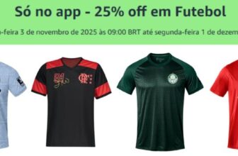 25% OFF EM FUTEBOL NO APP AMAZON A promoção será aplicada na finalização do ped…