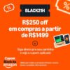 CUPOM AMAZON VEM MAIS UMA VEZ R$250 OFF em compras a partir de R$1499 Cupom: BL…